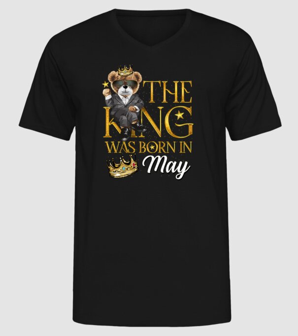The king was born int MAY model negru pe tricou