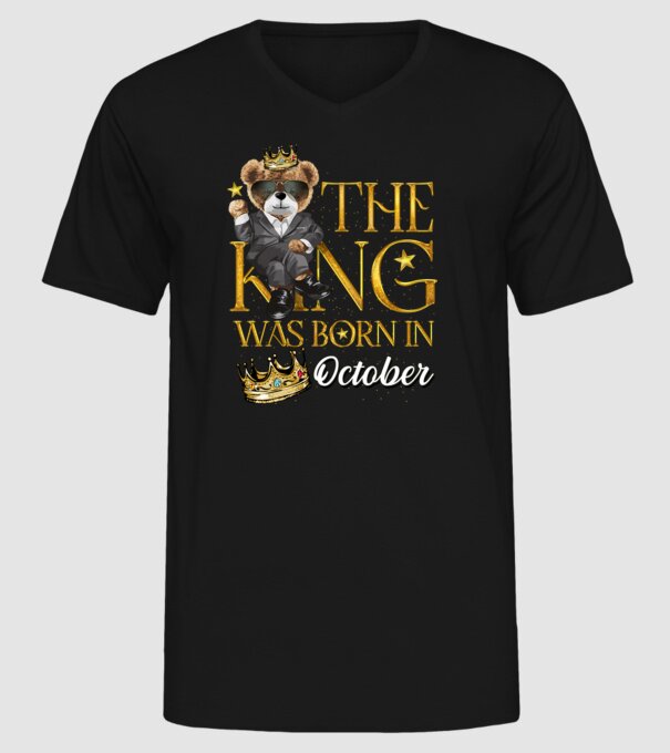 The king was born int OCTOBER model negru pe tricou