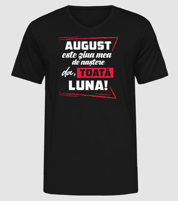 Toată luna AUGUST model negru pe tricou