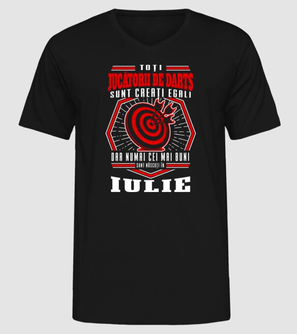 Toți jucătorii de darts sunt creați egali, dar numai cei mai buni sunt născuți în iulie. model negru pe tricou