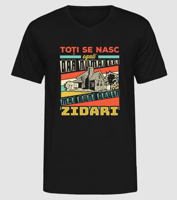 Toți se nasc egali, dar numai cei mai buni devin zidari model negru pe tricou