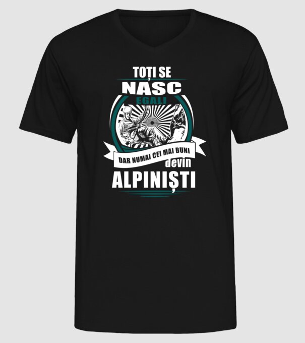 toți se nasc egali, dar numai cei mai buni devin alpiniști model negru pe tricou