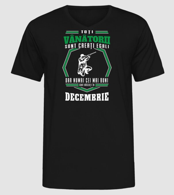 Toți vânătorii sunt creați egali, dar numai cei mai buni sunt născuți în decembrie model negru pe tricou