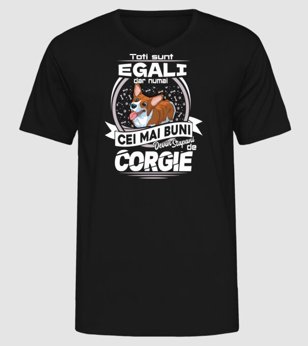 Toți sunt egali, dar numai cei mai buni devin stăpâni de corgie lght model negru pe tricou