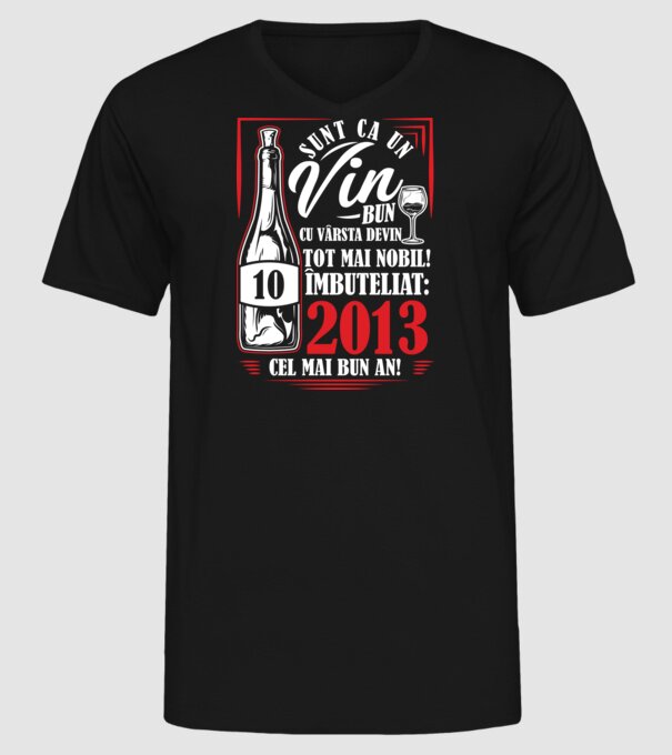 Un Vin Bun 10 2013 drk model negru pe tricou