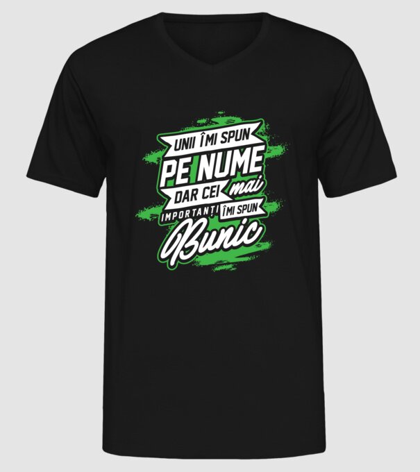 Unii îmi spun pe nume, dar cei mai importanți îmi spun bunic model negru pe tricou
