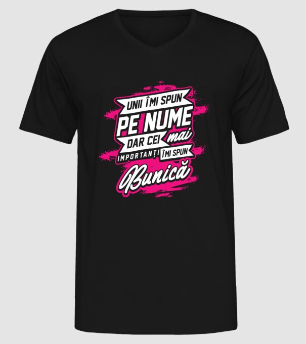 Unii îmi spun pe nume, dar cei mai importanți îmi spun bunică model negru pe tricou