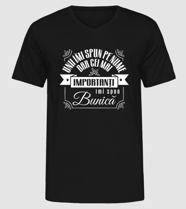 Unii îmi spun pe nume, dar cei mai importanți îmi spun bunică model negru pe tricou