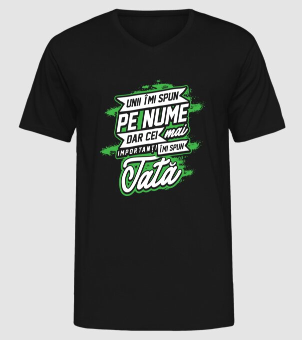 Unii îmi spun pe nume, dar cei mai importanți îmi spun tată model negru pe tricou
