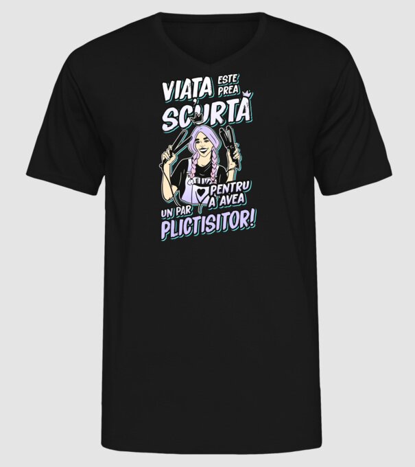 viata este prea scurta pentru a avea un par plictisitor model negru pe tricou