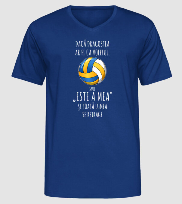 dacă dragostea ar fi ca voleiul. spui „ESTE A MEA