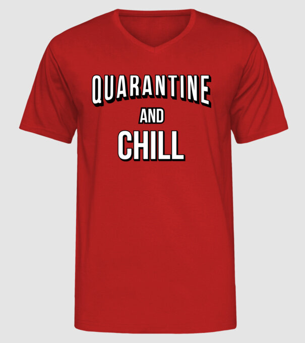 Quarantine and Chill model roșu pe tricou