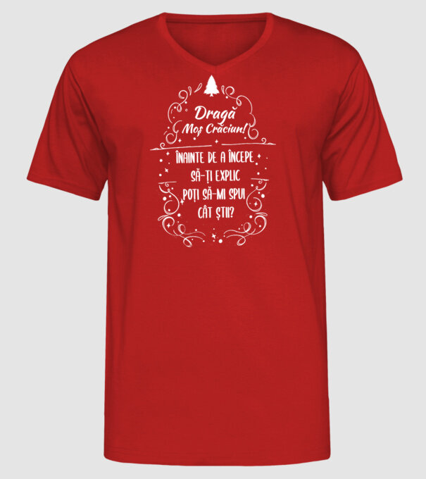 dragă Moș Crăciun! înainte de a începe să-ți explic, poți să-mi spui cât știi? model roșu pe tricou