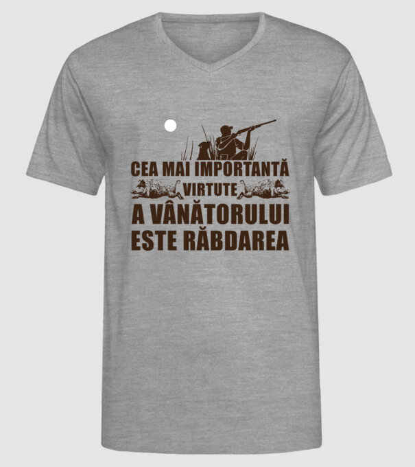 cea mai importantă virtute a vânătorului este răbdarea model gri pe tricou