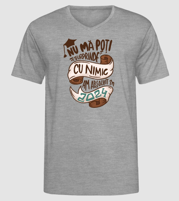 Nu mă poți surprinde cu nimic model gri pe tricou