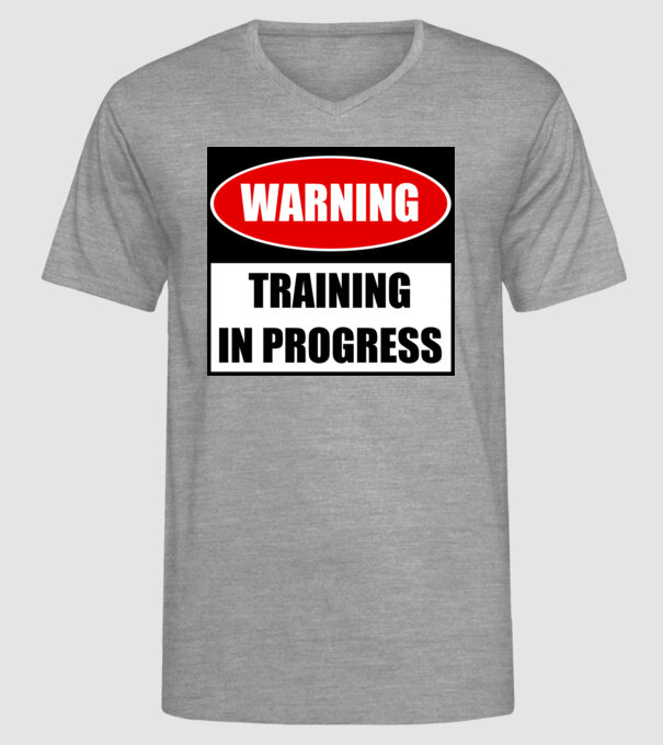 Warning Training In Progress model gri pe tricou