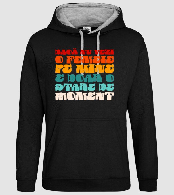 dacă nu vezi o femeie pe mine, e doar o stare de moment model negru pe tricou