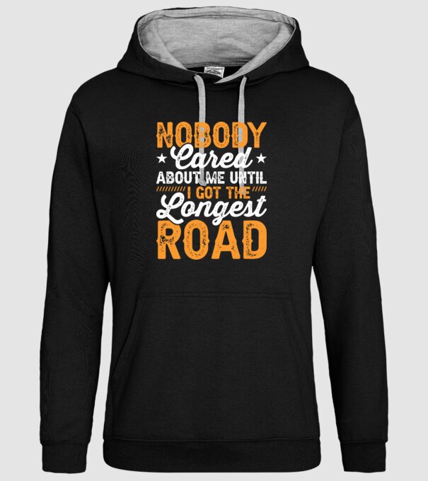 Nobody cared unti I got the longest road model negru pe tricou