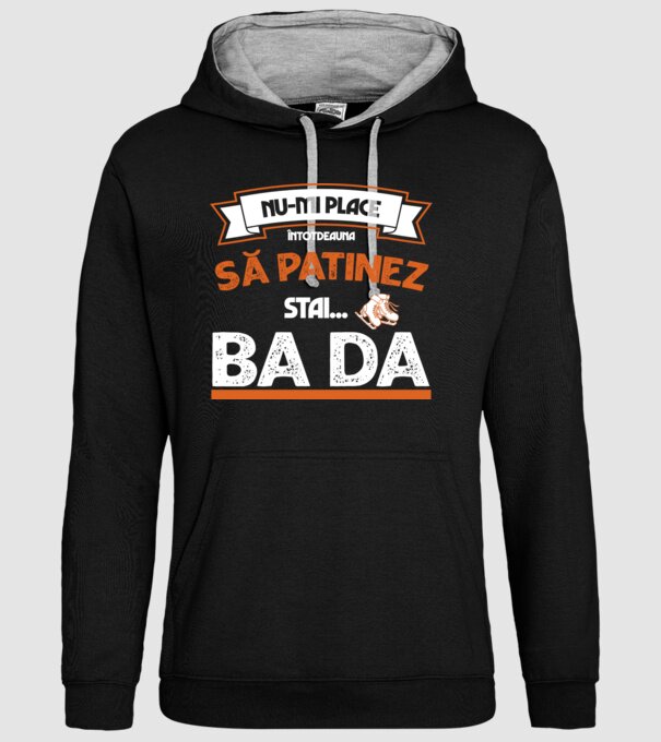 Nu-mi place întotdeauna să patinez, stai, ba da model negru pe tricou