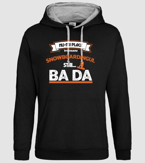nu-mi place întotdeauna snowboardingul, stai numai, ba da model negru pe tricou