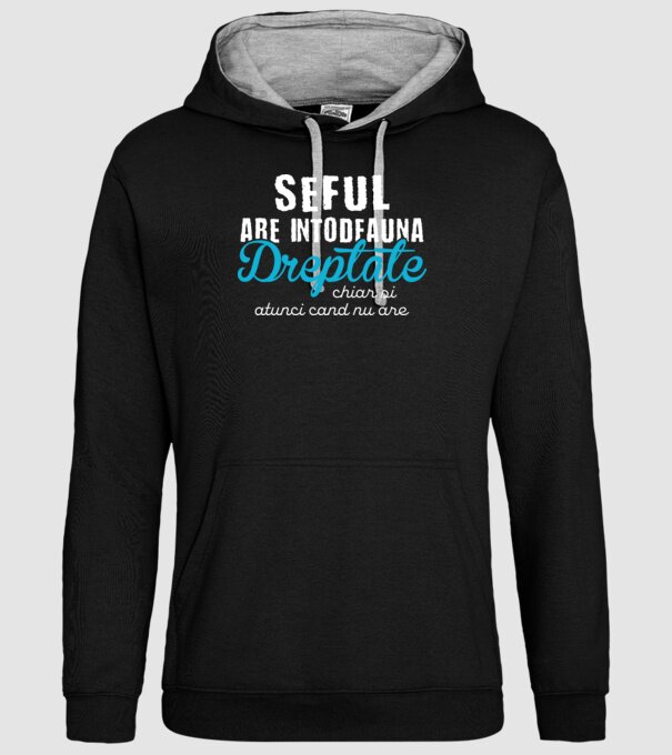 Seful are intodeauna dreptate model negru pe tricou