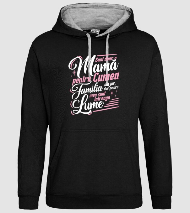 Sunt doar o mamă pentru lumea din jur, dar pentru familia mea sunt întreaga lume! model negru pe tricou