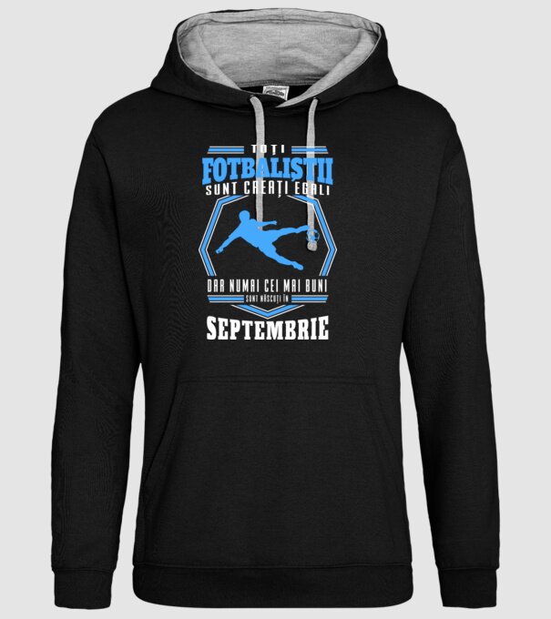 Toți fotbaliștii sunt creați egali, dar numai cei mai buni sunt născuți în septembrie model negru pe tricou