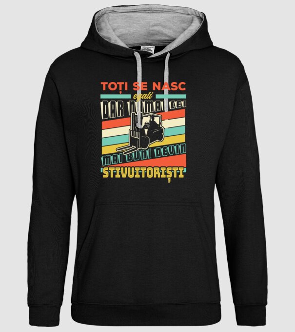 Toți se nasc egali, dar numai cei mai buni devin stivuitoriști model negru pe tricou