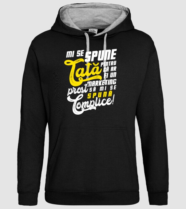 Mi se spune: tată pentru că ar fi un marketing prost să mi se spună complice! model negru pe tricou