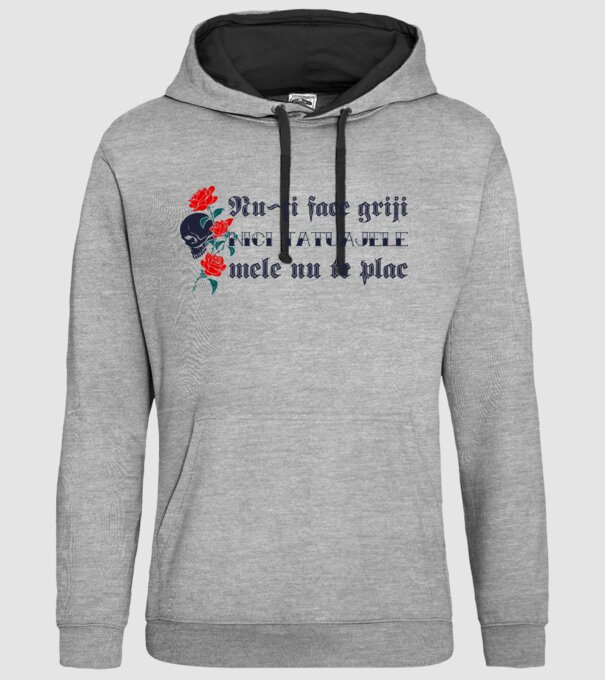 Nu-ți face griji, nici tatuajele mele nu te plac model gri pe tricou