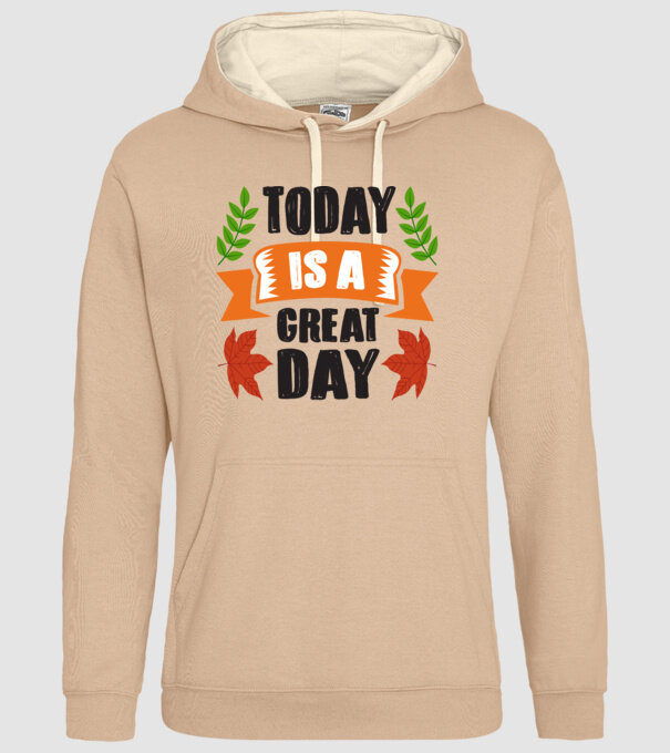 Today is a great day model nisipiu pe tricou