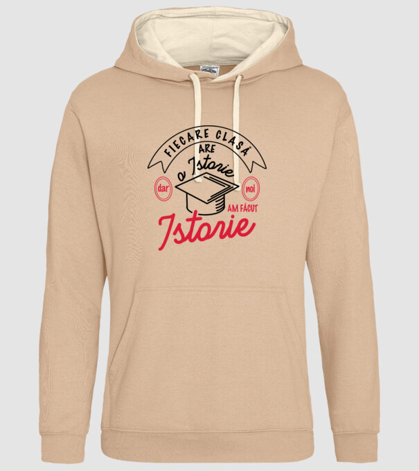 Fiecare clasă - are - o istorie - Dar noi - am făcut - Istorie! model nisipiu pe tricou