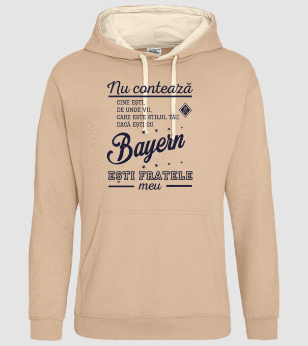 nu contează cine ești, de unde vii, care este stilul tău, dacă ești cu Bayern, ești fratele meu model nisipiu pe tricou
