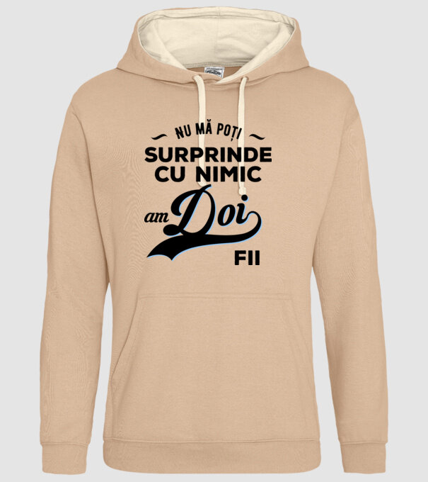 Nu mă poți surprinde cu nimic, am doi fii model nisipiu pe tricou