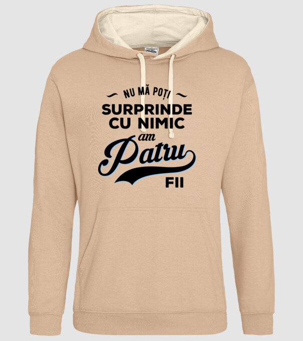 Nu mă poți surprinde cu nimic, am patru fii model nisipiu pe tricou