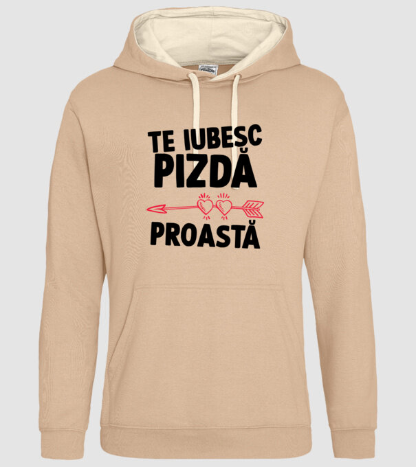 Te iubesc, pizdă proastă model nisipiu pe tricou