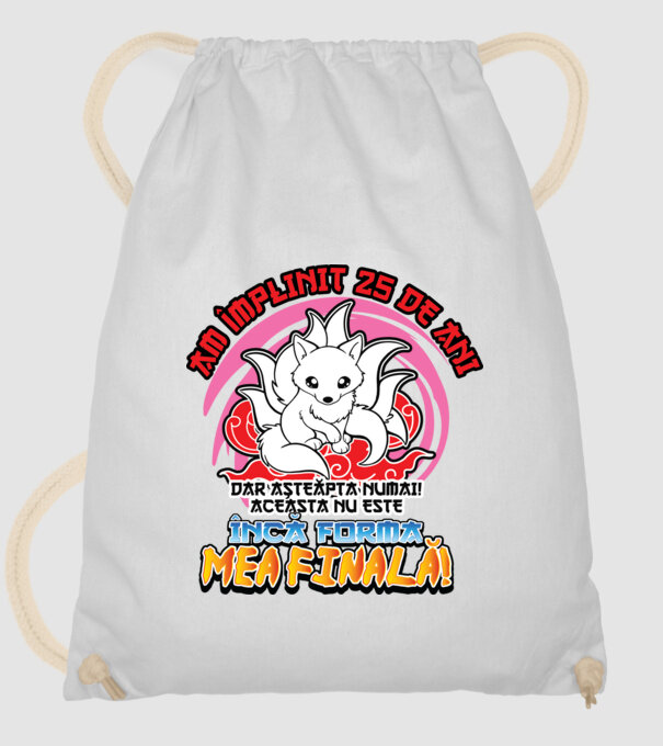 Am împlinit 25 de ani - Dar așteaptă numai! Aceasta nu este încă forma mea finală! model alb pe tricou