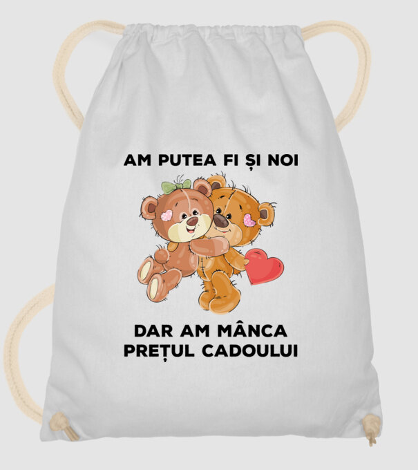 Am putea fi și noi, dar am mânca prețul cadoului model alb pe tricou