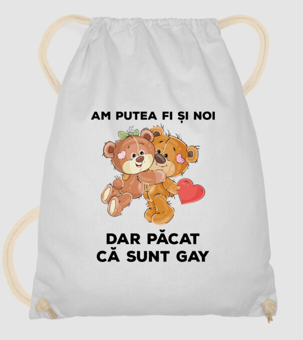 Am putea fi și noi, dar păcat că sunt gay model alb pe tricou