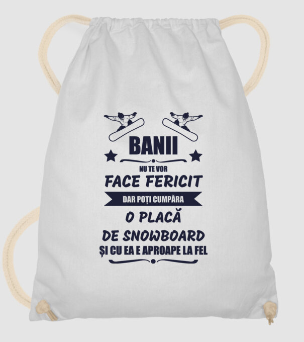 banii nu te vor face fericit, dar poți cumpăra o placă de snowboard și cu ea e aproape la fel model alb pe tricou