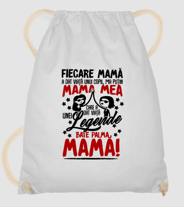 fiecare mamă a dat viață unui copil, mai puțin mama mea, care a dat viață unei legende. Bate palma mamă! model alb pe tricou