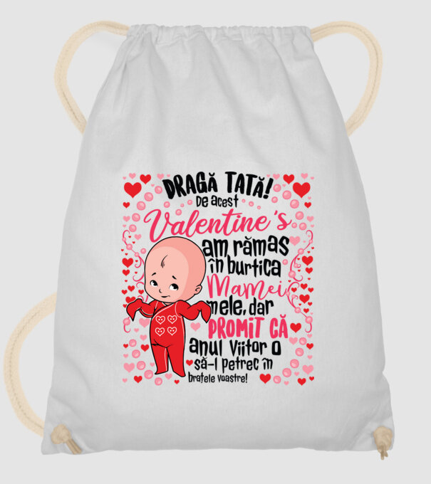 'Dragă tată! De acest Valentine''s am rămas în burtica mamei mele, dar promit că anul viitor o să-l petrec în brațele voastre!' model alb pe tricou