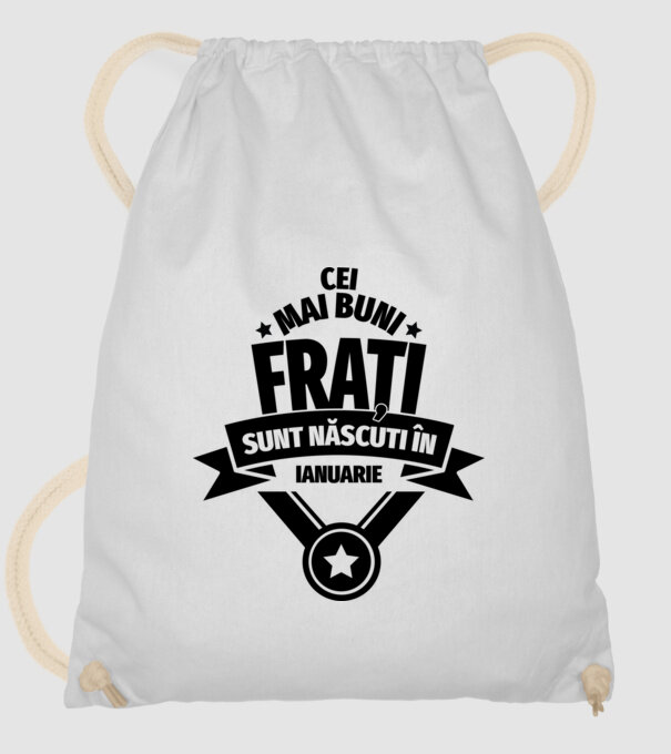 Cei mai buni frați sunt născuți în ianuarie. / Cele mai bune surori sunt născute în ianuarie. model alb pe tricou