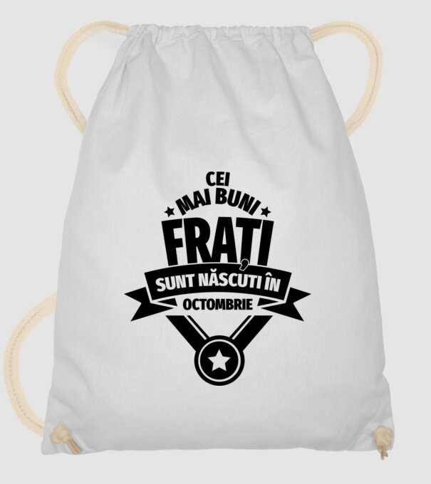 Cei mai buni frați sunt născuți în octombrie. / Cele mai bune surori sunt născute în octombrie. model alb pe tricou