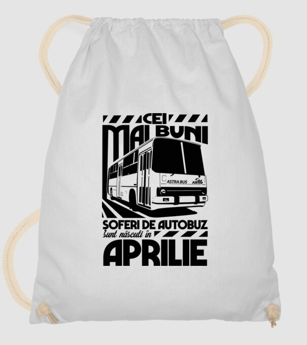Cei mai buni șoferi de autobuz sunt născuți în Aprilie model alb pe tricou