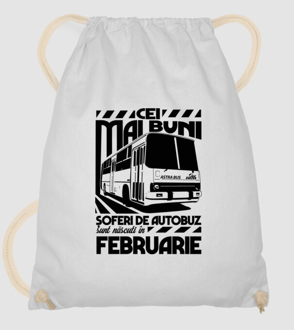 Cei mai buni șoferi de autobuz sunt născuți în Februarie model alb pe tricou