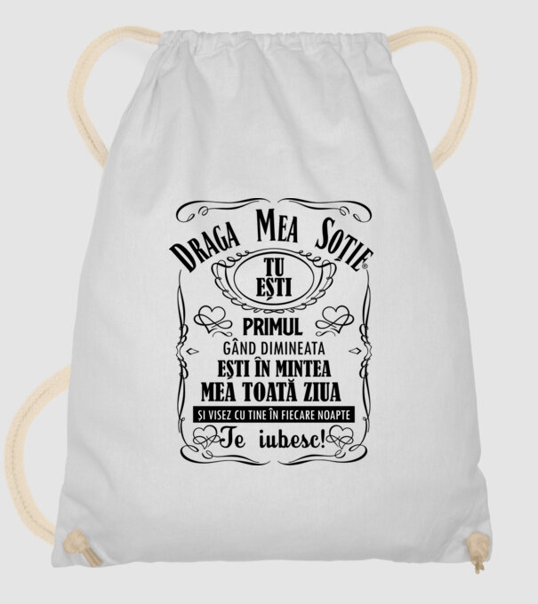 draga mea soție! tu ești primul meu gând dimineața, ești în mintea mea toată ziua și visez cu tine în fiecare noapte. te iubesc! model alb pe tricou