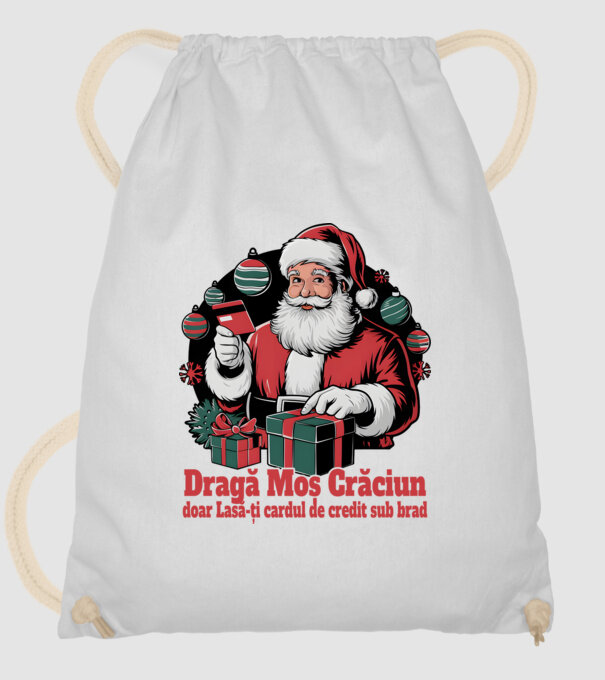 Dragă Mos Crăcium doar Lasă-ți cardul de credit sub brad model alb pe tricou