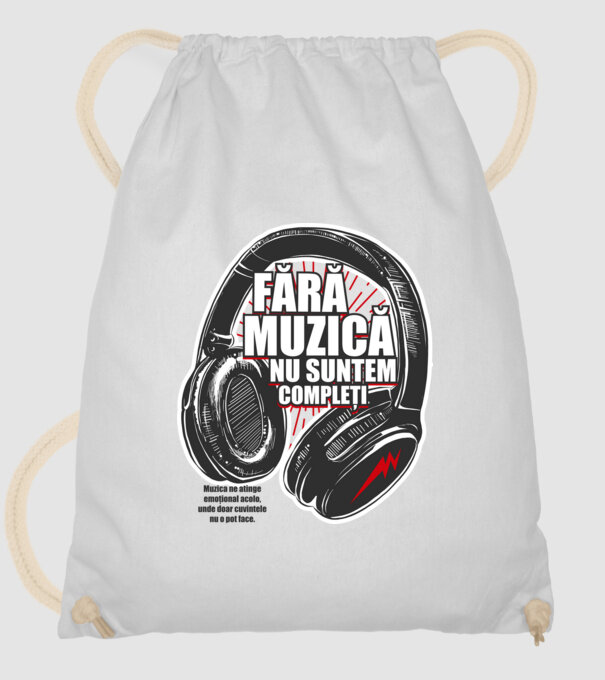 Fără muzică nu suntem compleți - Muzica ne atinge emoțional acolo, unde doar cuvintele nu o pot face. model alb pe tricou