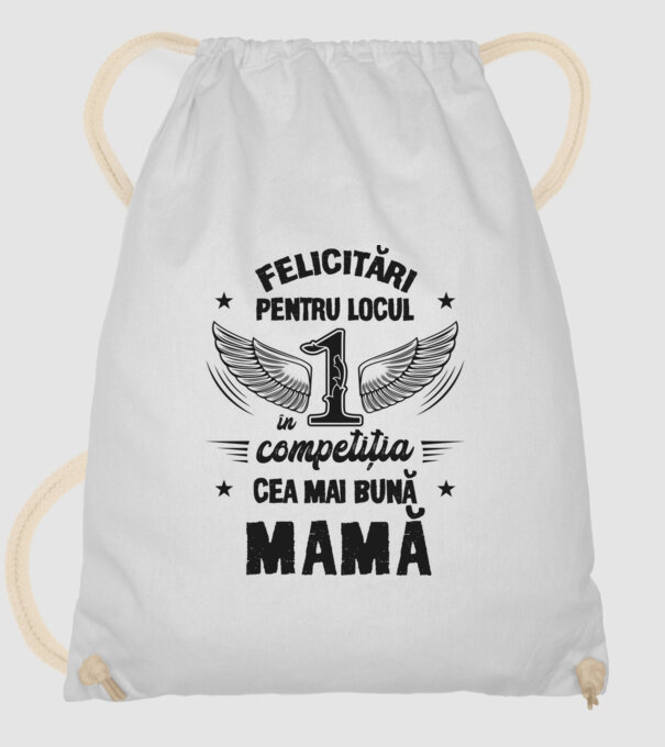 Felicitări pentru locul 1 în competiția Cea mai bună mamă! model alb pe tricou